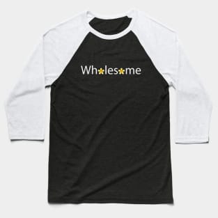 Wholesome creative fun design Baseball T-Shirt